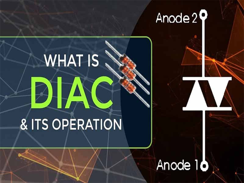 دیاک (DIAC) چیست؟ کاربرد و تست دیاک